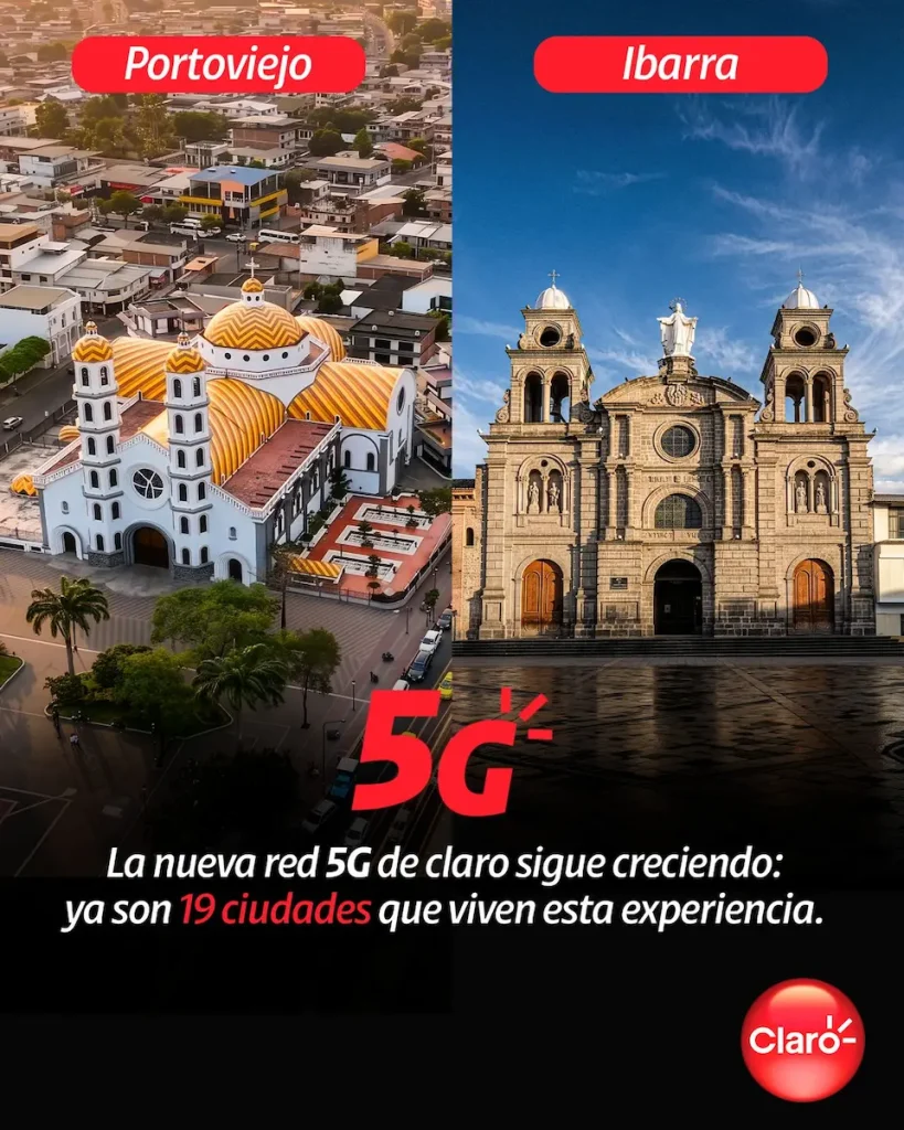 Claro expande su red 5G en Ecuador: Ibarra y Portoviejo se suman a la era de la alta velocidad